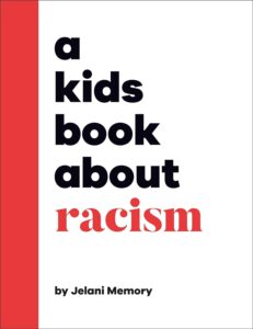 Cover image of A Kids Book About Racism by Jelani Memory