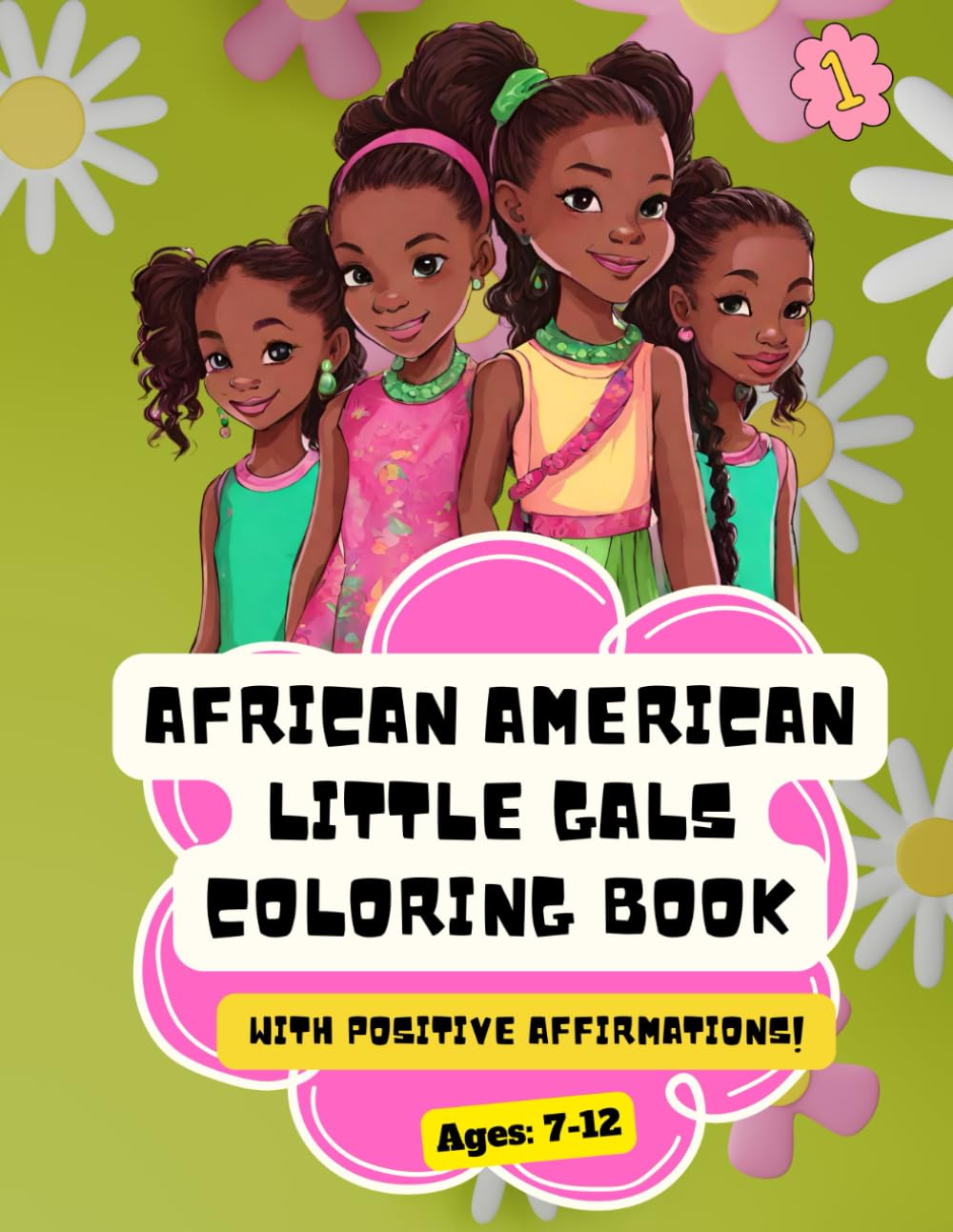 African American Little Gals Coloring Book (A Series of Empowering Coloring Books for Children with Positive Affirmations, 1)