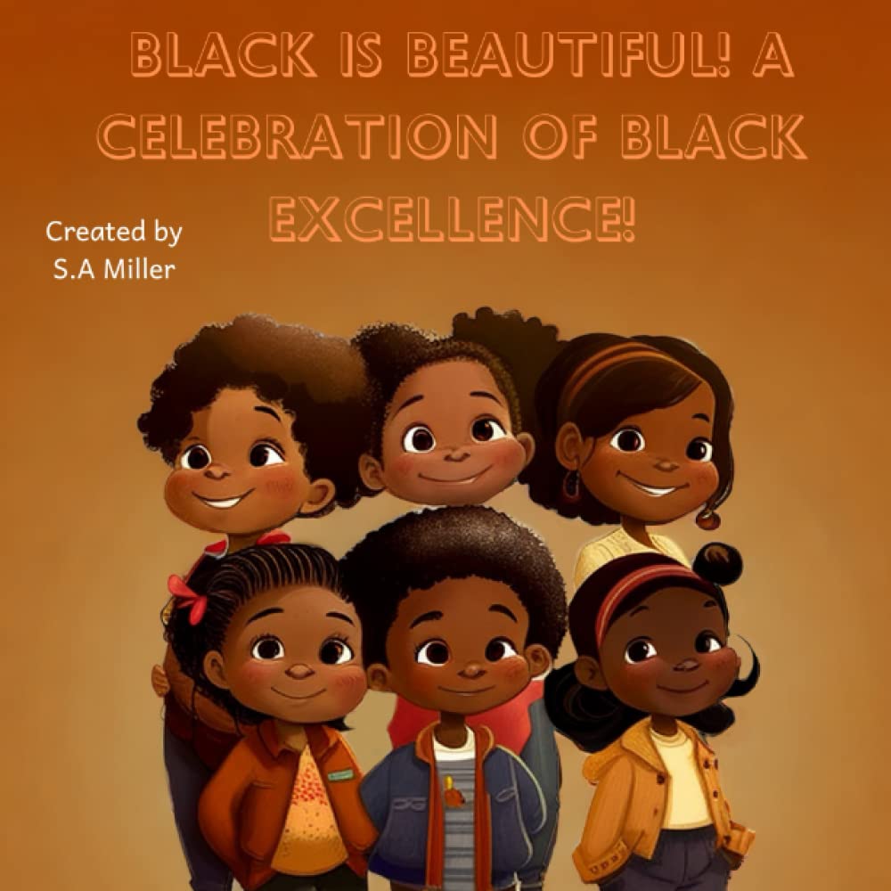 Black is Beautiful! A Celebration of Black Excellence!