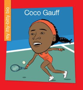 Cover image of Coco Gauff (My Early Library: My Itty-Bitty Bio) by Meeg Pincus. Illustrated by Jeff Bane.