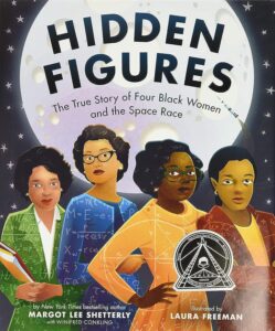 Cover image of Hidden Figures: The True Story of Four Black Women and the Space Race by Margot Lee Shetterly. Illustrated by Laura Freeman.