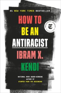 Cover image of How to Be an Antiracist by Ibram X. Kendi