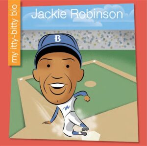 Cover image of Jackie Robinson (My Early Library: My Itty-Bitty Bio) by Emma E. Haldy. Illustrated by Jeff Bane.