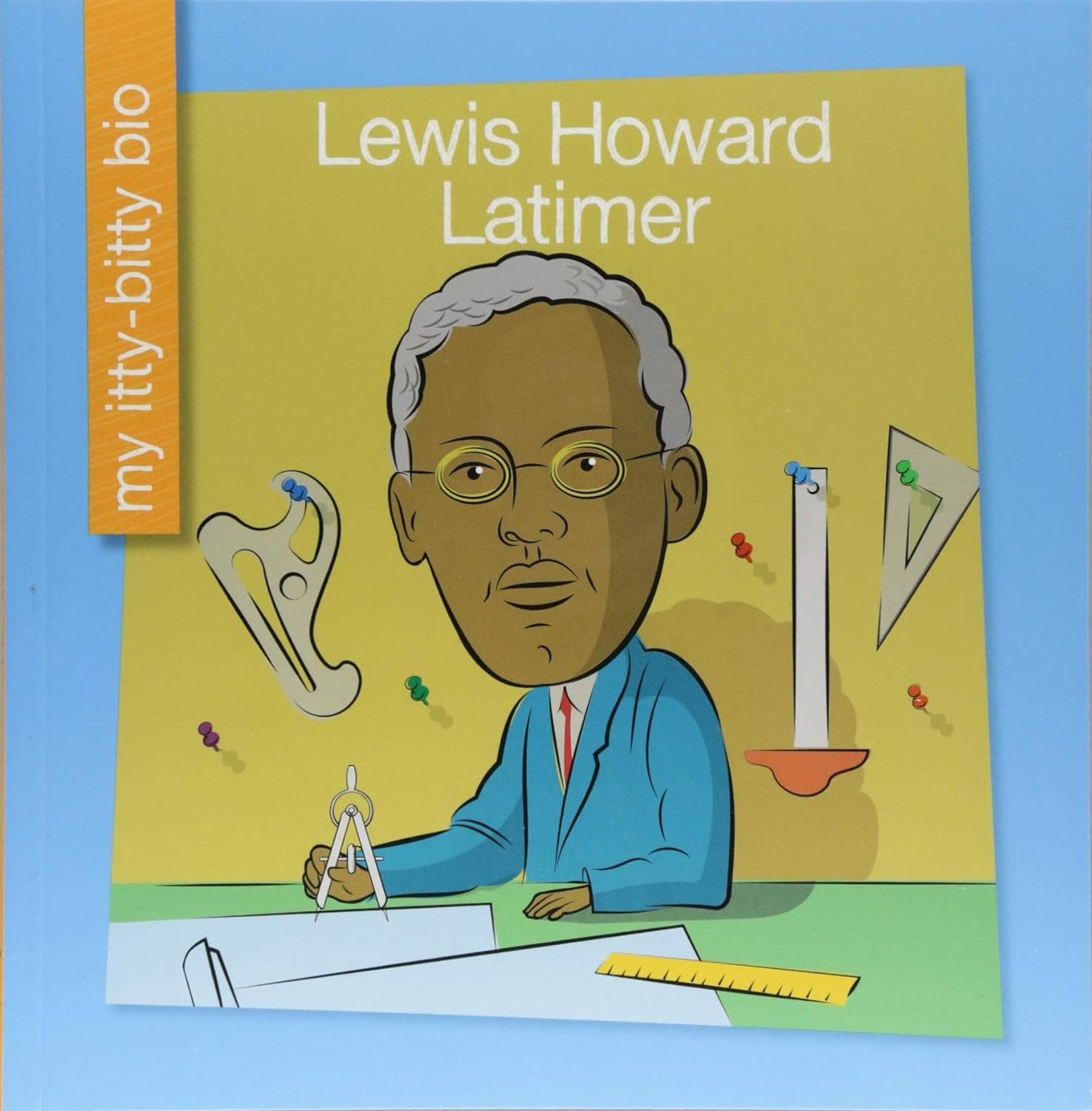 Lewis Howard Latimer (My Early Library: My Itty-Bitty Bio)