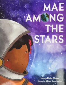 Cover image of Mae Among the Stars by Roda Ahmed. Illustrated by Stasia Burrington.