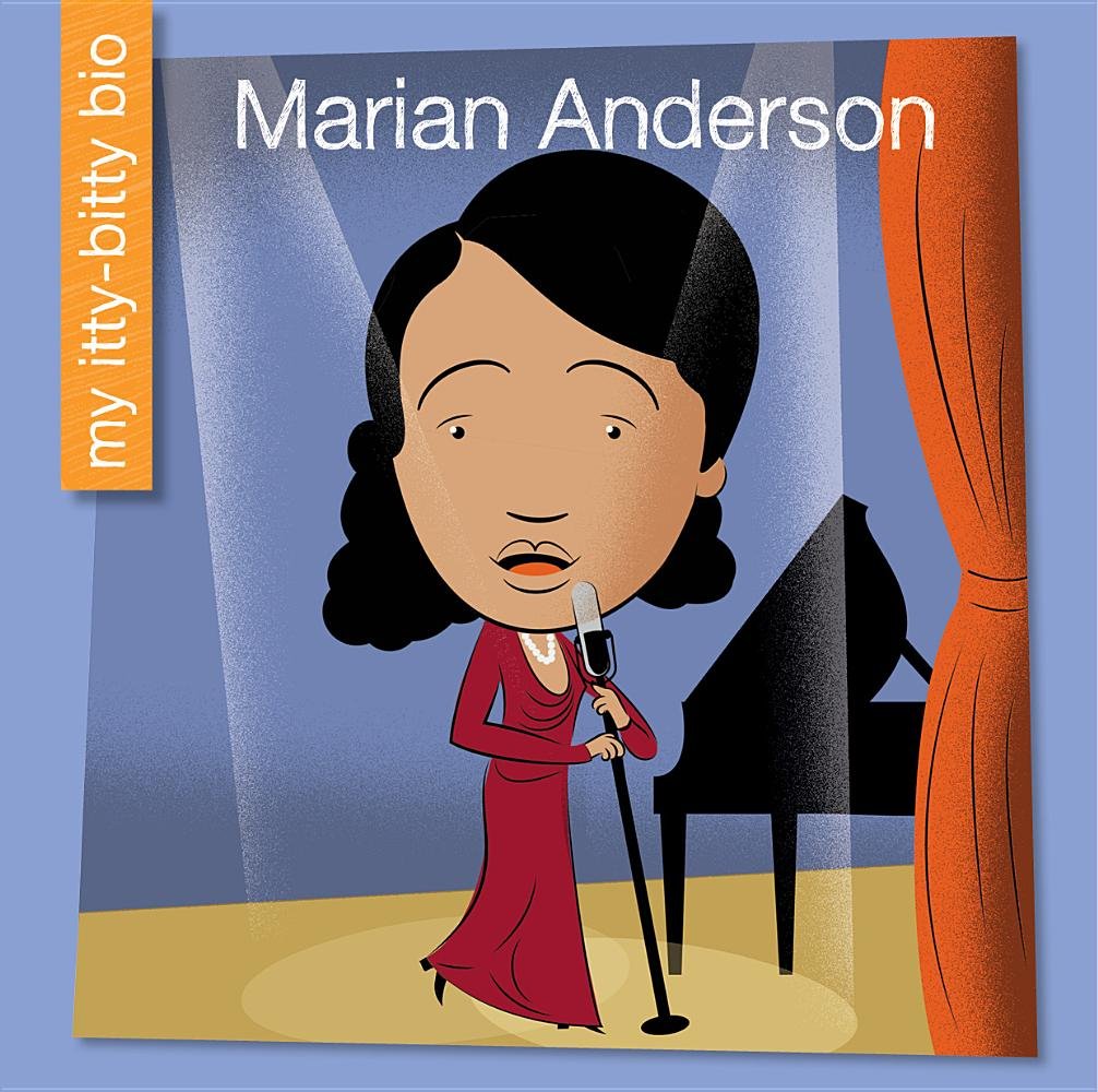 Marian Anderson (My Early Library: My Itty-Bitty Bio)