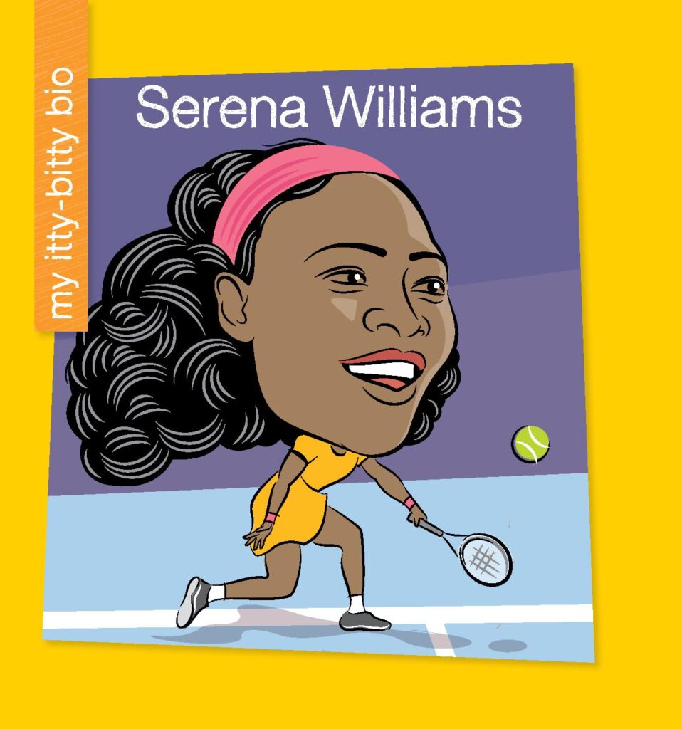 Cover image of Serena Williams (My Early Library: My Itty-Bitty Bio) by Katlin Sarantou. Illustrated by Jeff Bane.