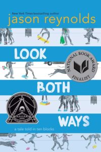 Cover image of Look Both Ways: A Tale Told in Ten Blocks Written by Jason Reynolds Illustrated by Alexander Nabaum