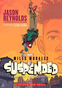 Cover image of Miles Morales Suspended: A Spider-Man Novel Written by Jason Reynolds Illustrated by Zeke Peña