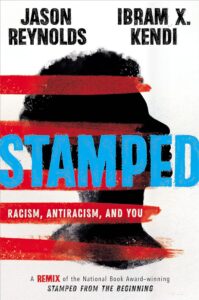 Cover image of Stamped: Racism, Antiracism, and You Written by Jason Reynolds and Ibram X. Kendi