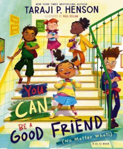 Cover image of You Can Be a Good Friend (No Matter What!): A Lil TJ Book by Taraji P. Henson. Illustrated by Paul Kellam