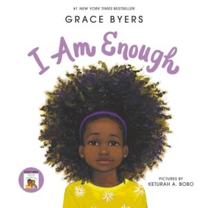 Cover image of I Am Enough by Grace Byers. Illustrated by Keturah A. Bobo