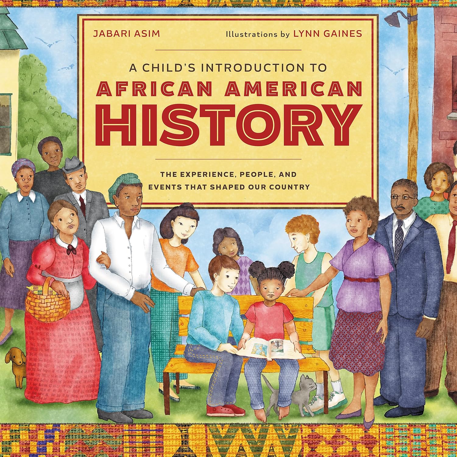 A Child’s Introduction to African American History: The Experiences, People, and Events That Shaped Our Country