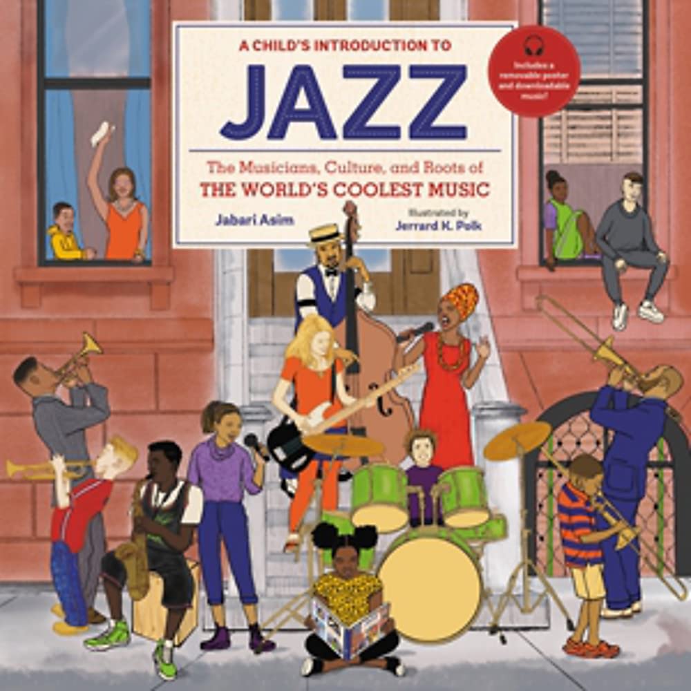 A Child’s Introduction to Jazz: The Musicians, Culture, and Roots of the World’s Coolest Music (A Child’s Introduction Series)