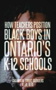 Cover image of How Teachers Position Black Boys in Ontario's K-12 Schools by Charmaine Simms-Saunders