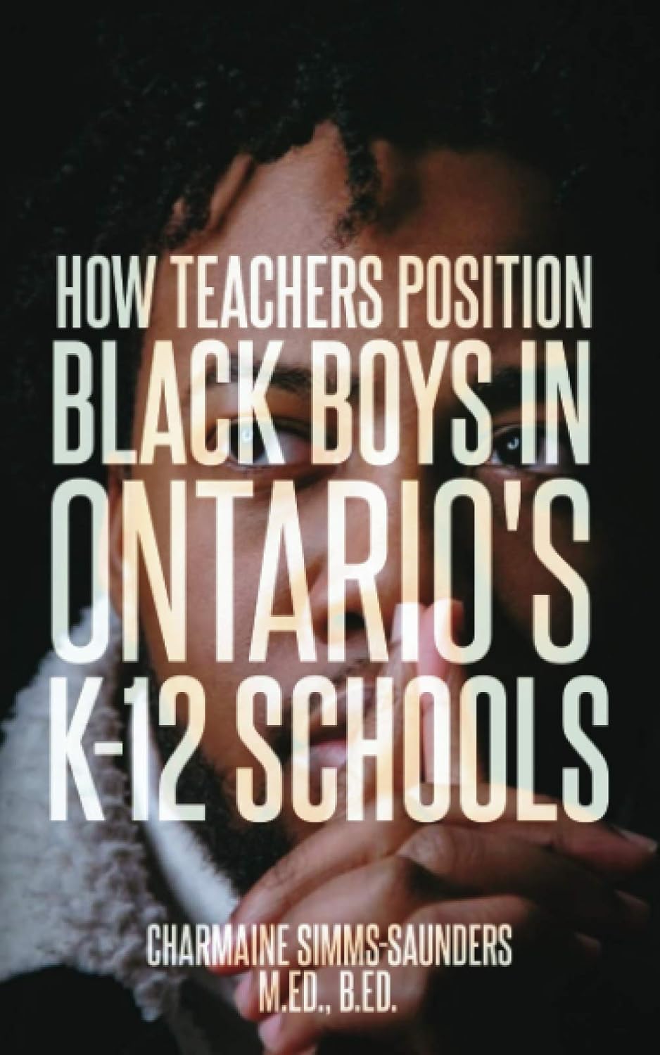 How Teachers Position Black Boys in Ontario’s K-12 Schools