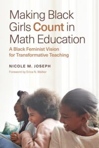 Cover image of Making Black Girls Count in Math Education A Black Feminist Vision for Transformative Teaching