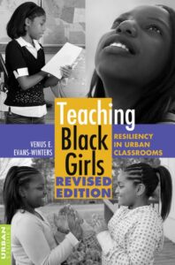 Cover image of Teaching Black Girls: Resiliency in Urban Classrooms by Venus Evans-Winters