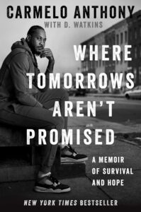 Cover image of Where Tomorrows Aren't Promised: A Memoir of Survival and Hope by Carmelo Anthony