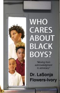 Cover image of Who Cares About Black Boys?: Moving from acknowledgment to advocacy