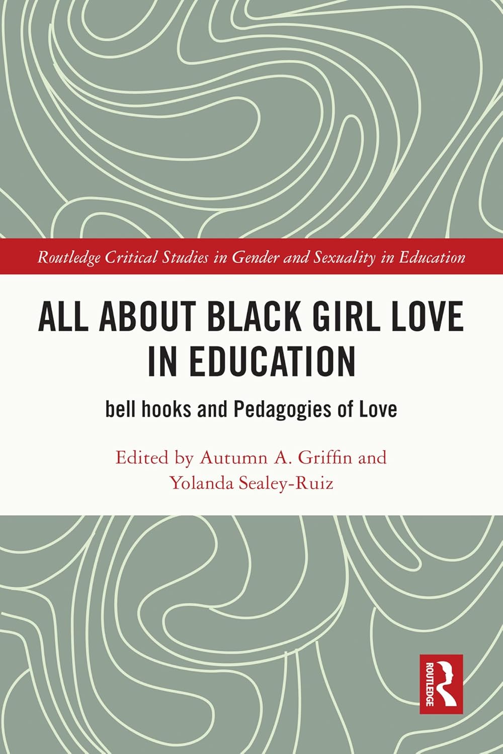 All About Black Girl Love in Education: Bell Hooks and Pedagogies of Love