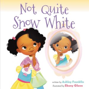 Cover image of Not Quite Snow White by Ashley Franklin