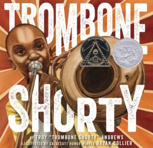 Cover image of Trombone Shorty: A Picture Book Biography by Troy "Trombone Shorty" Andrews