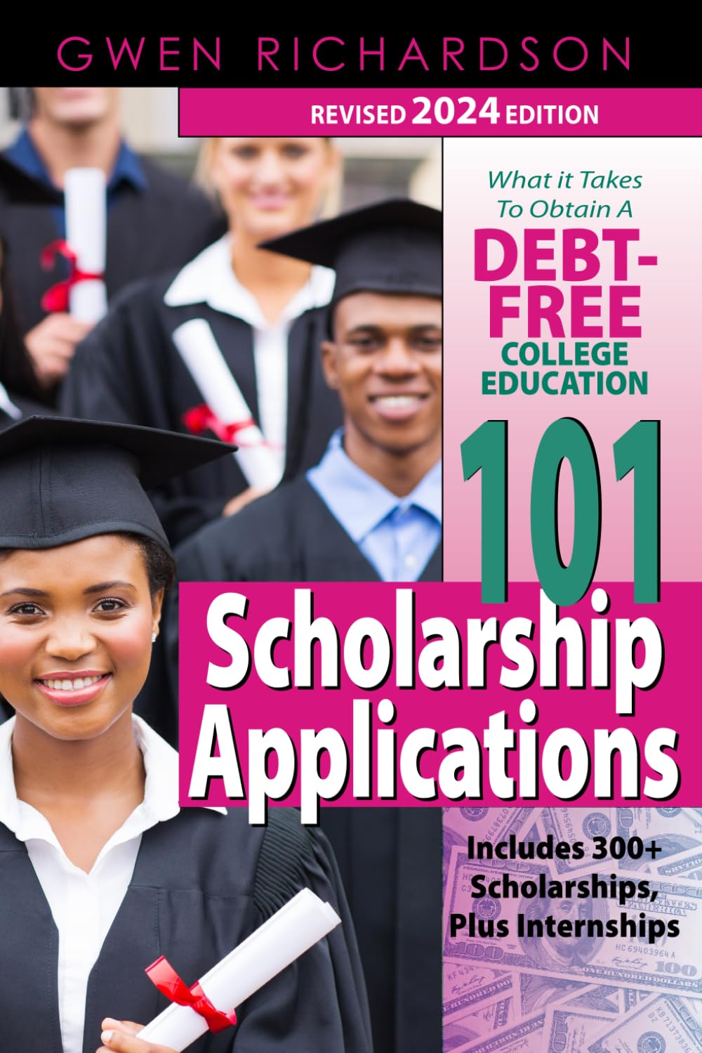 101 Scholarship Applications – 2024 Edition: What It Takes to Obtain a Debt-Free College Education