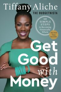 Cover image of Get Good with Money Ten Simple Steps to Becoming Financially Whole by Tiffany Aliche