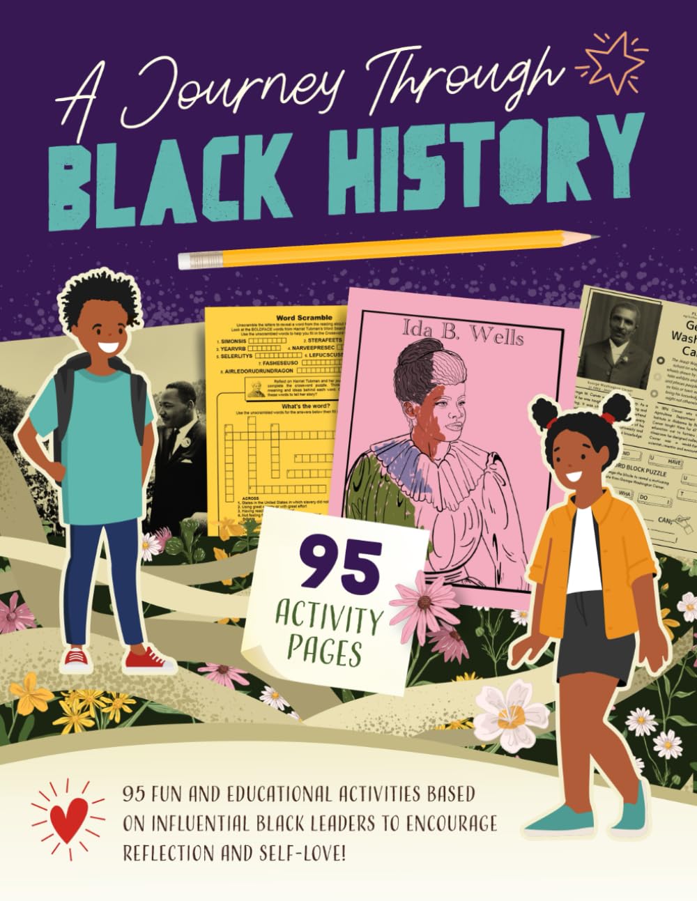 A Journey Through Black History: 95 Fun and Educational Activities Based on Influential Black Leaders to Encourage Reflection and Self-Love!