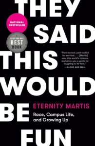 Cover image of They Said This Would Be Fun: Race, Campus Life, and Growing Up by Eternity Martis